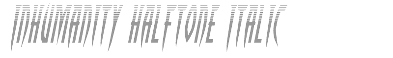 Inhumanity Halftone Italic